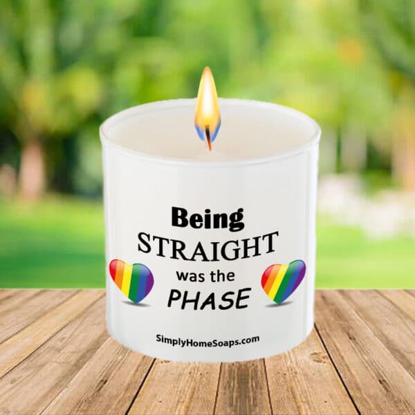 The Being Straight Straight Was the Phase candle.