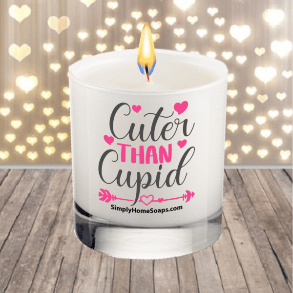 The Cuter Than Cupid - Glass Saying Soy Candle.