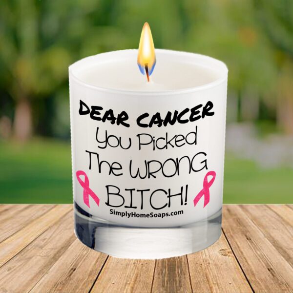 Close Up of ‘Dear Cancer You Picked The Wrong Bitch’ Candle Saying