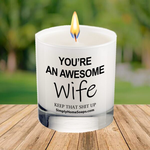 Close Up of ‘You’re An Awesome Wife Keep That Shit Up’ Candle Saying