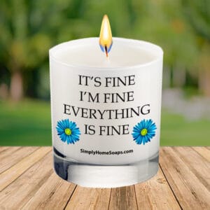 Front view of ‘It’s Fine, I’m Fine, Everything is Fine’ candle
